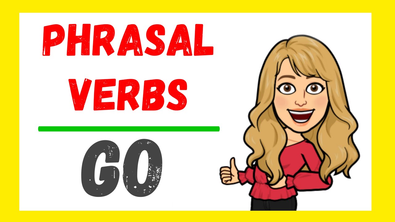 ⭐10 PHRASAL VERBS con GO con *EJEMPLOS* ⭐[LISTENING]