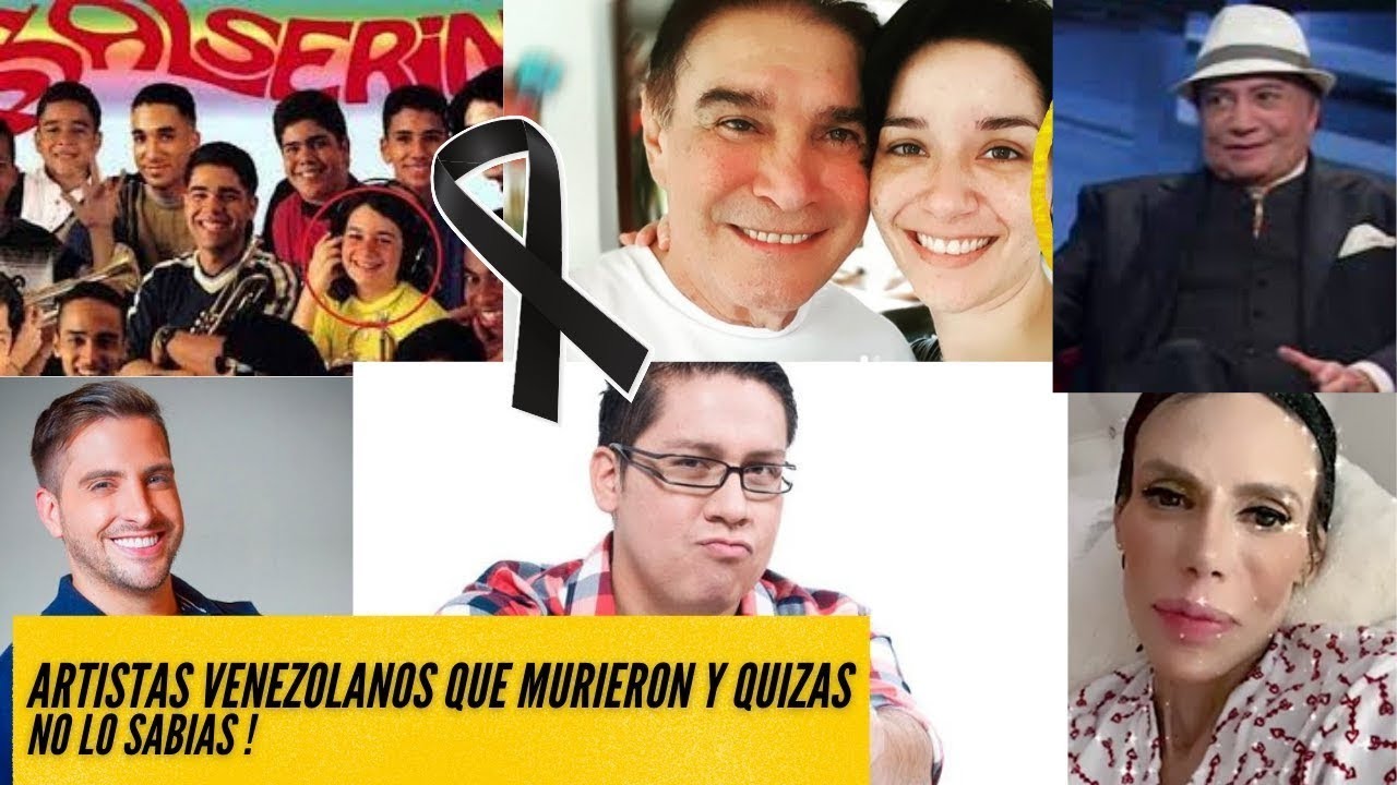 Artistas Venezolanos que murieron y quizas NO LO SABIAS! YouTube