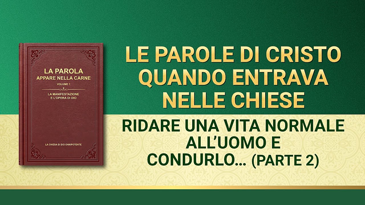 La parola di Dio - Ridare una vita normale all’uomo e condurlo a un destino meraviglioso (Parte 2)