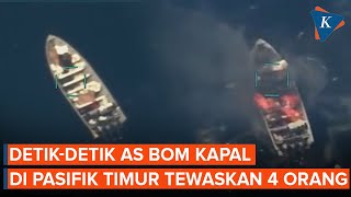 Rekaman Detikdetik As Bom Kapal Di Pasifik Timur Atas Arahan Trump