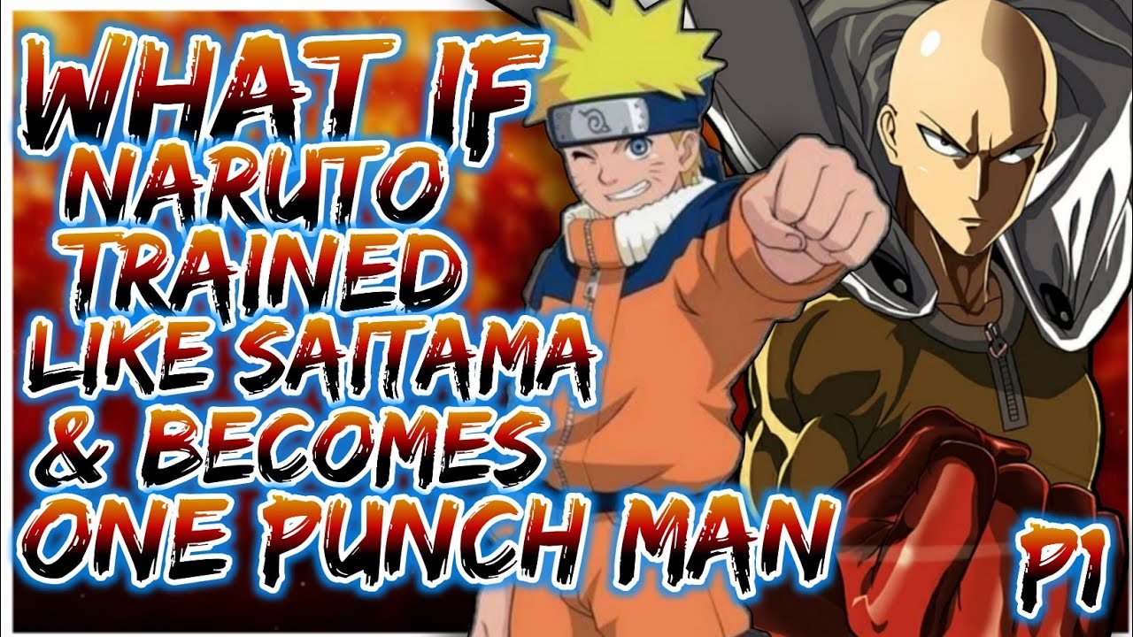 What if Naruto Trained like Saitama and becomes One Punch Man | PART 1