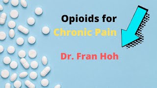 Opioids for Chronic Pain - New Evidence New Strategies Safe Prescribing Fran Hoh and Pat Iyer