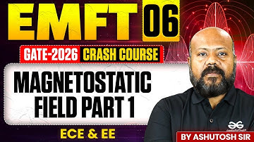 EMFT 06 | Magnetostatic Field Part 1 | ECE & EE | GATE Crash course