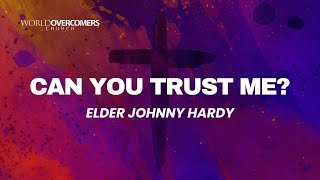 Can You Trust Me? - Elder Johnny Hardy
