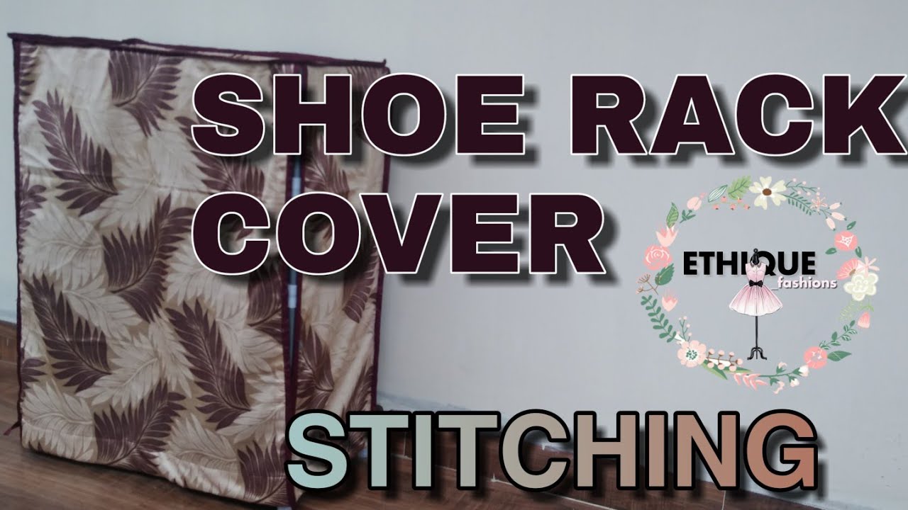 SHOE RACK COVER CUTTING AND STITCHING