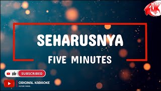 Five Minutes - Seharusnya (Karaoke Version)