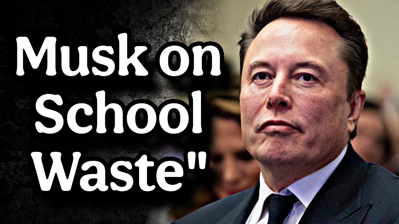 Why Does Elon Musk Say "School Is a Waste of Time"?!