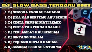 DJ  SLOW FULL BASS TERBARU 2023 !! DJ SEMOGA ENGKAU BAHAGIA!! REMIX FULL ALBUM VIRAL TERBARU 2023