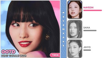 How Would TWICE Sing 