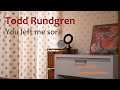 Todd Rundgren「You left me sore」( Covered by Takemoto Akihito)