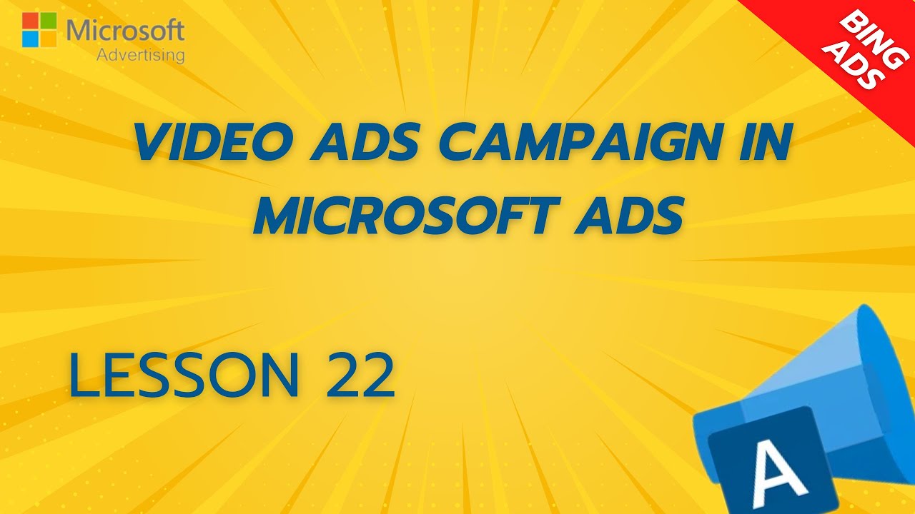 How to create Video Ads Campaign in Microsoft Ads.