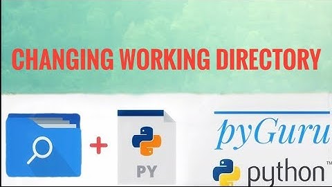 pyFiles 3 | Changing current working directories | pyGuru