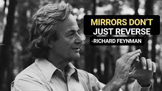 Why Do Mirrors Reverse  Feynman’s Mind Blowing Answer