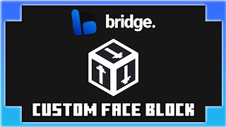 Bridge V2 สอนสร้าง Add-ons Custom Face Block
