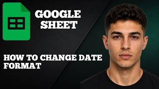 How to Change Date Format in Google Sheets (2025 Formatting Guide)