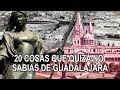 20 cosas que quizá no sabias de Guadalajara