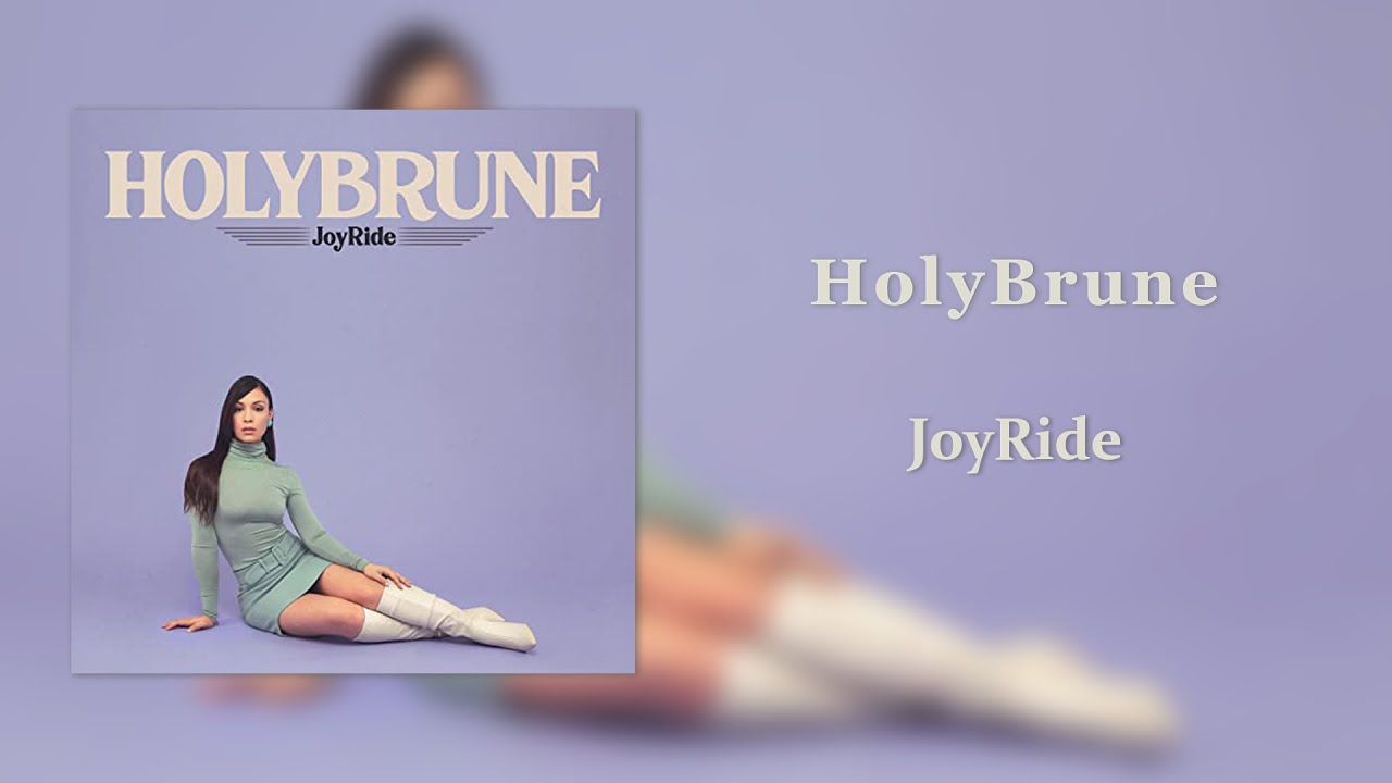 Holybrune – Joyride HolyBrune - JoyRide - YouTube