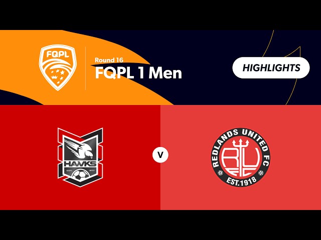 FQPL 1 Men Round 16 - Holland Park Hawks vs Redlands United Highlights