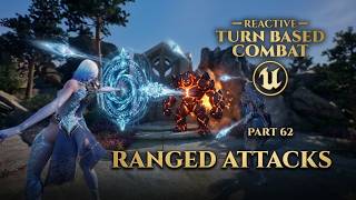 Ranged Attacks - Unreal Engine Reactive Turn Based Combat #62