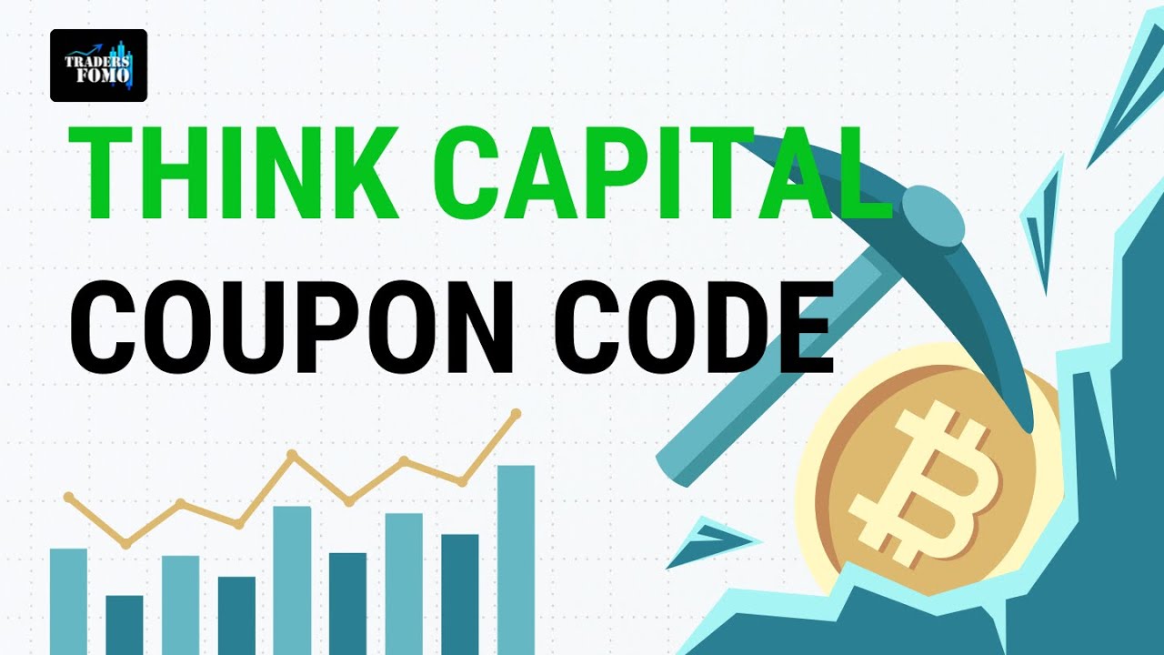 Get the New Think Capital Coupon Code & Become The NEXT BIG TRADER!