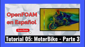 ✅ #OpenFOAM en Español - 5.3 Tutorial motorBike