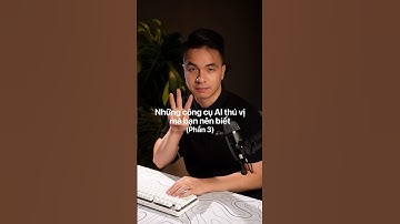 Những công cụ AI thú vị mà bạn nên biết. Phần 3 #ai #tools #shorts