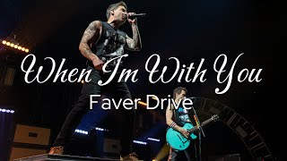 Faver Drive - When Im With You (lyrics)