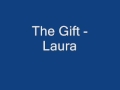 The Gift - Laura