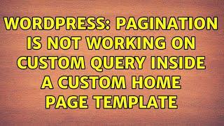 Wordpress: Pagination is not working on custom query inside a custom home page template