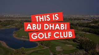 This is Abu Dhabi Golf Club | 2022