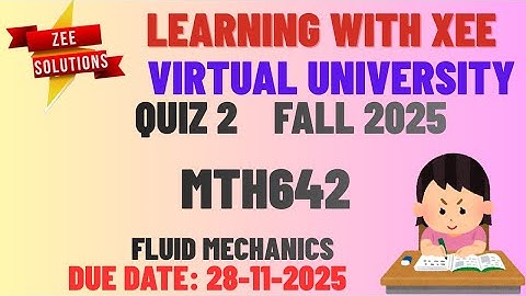 MTH642 Fluid Mechanics Quiz 2 Fall 2025 Virtual University of Pakistan