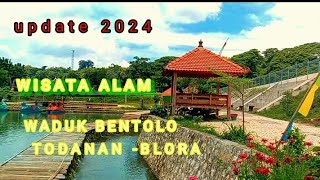 WISATA ALAM WADUK BENTOLO TODANAN -BLORA