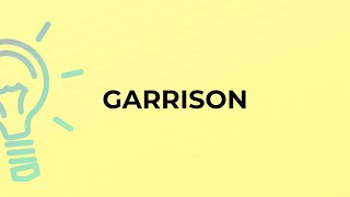 What is the meaning of the word GARRISON