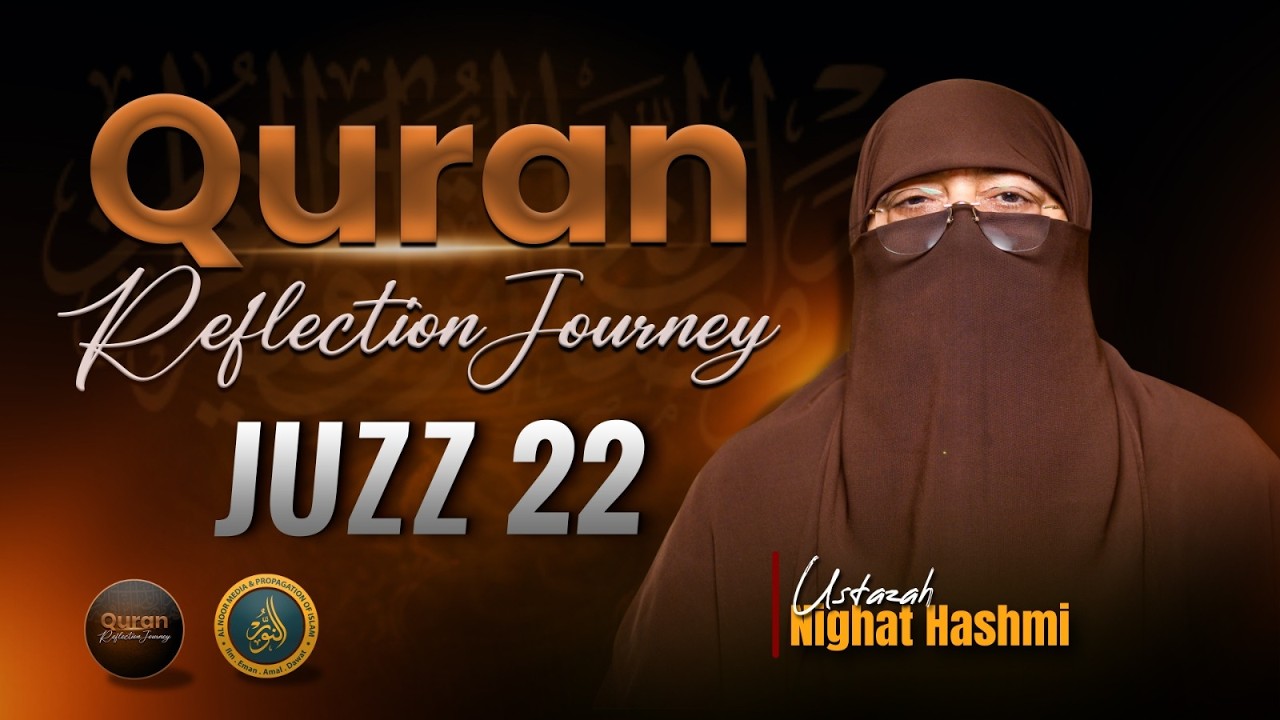Quran Reflection Journey | Dawrah e Quran | — Juzz (Para) 22 | Ustazah Nighat Hashmi