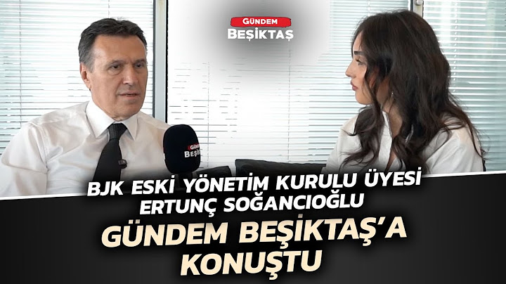 BJK Eski Yönetim Kurulu Üyesi Ertunç Soğancıoğlu Gündem Beşiktaş’a Özel Açıklamalarda Bulundu.