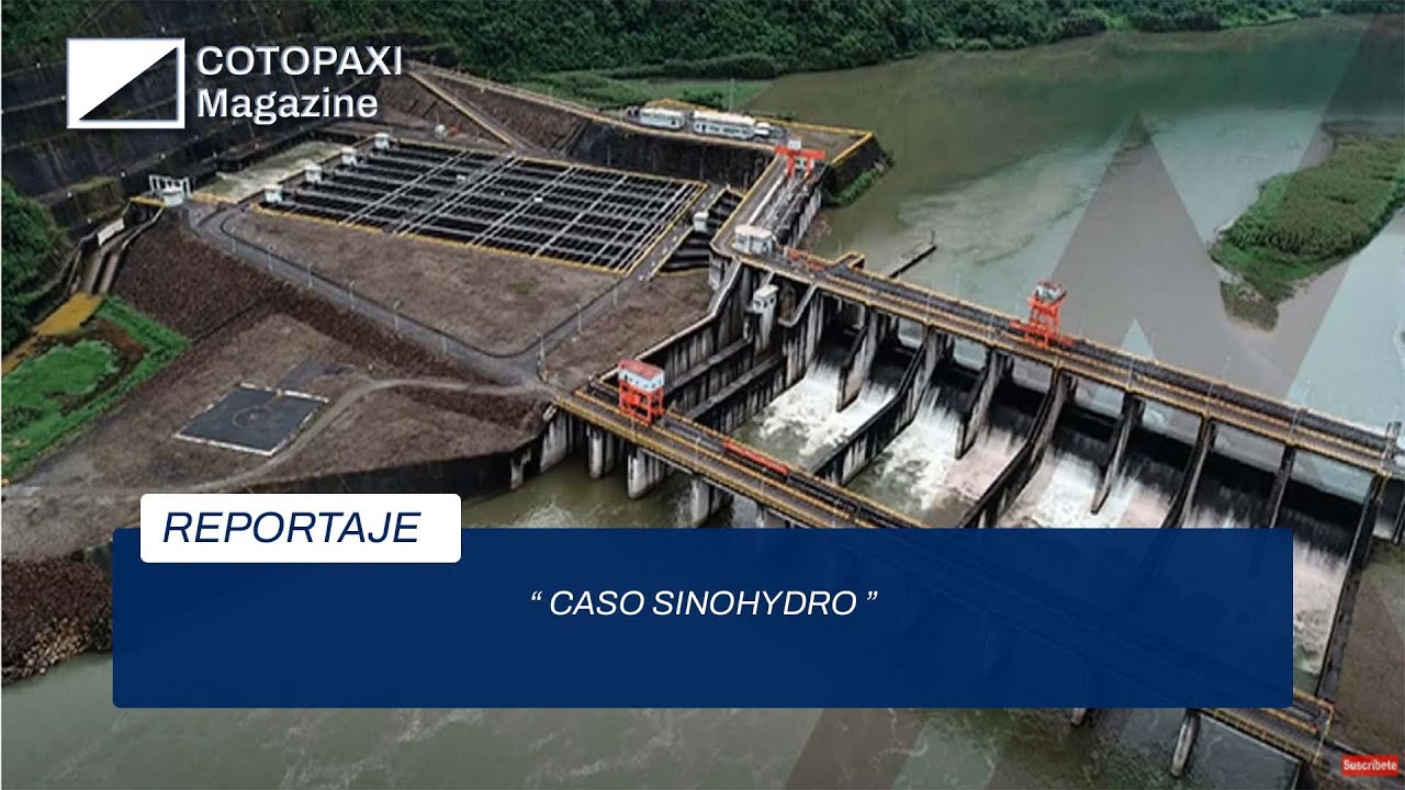 Caso Sinohydro [Reportaje]