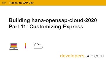Building hana-opensap-cloud-2020 Part 11: Customizing Express