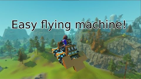 how to make a basic flying machine in scrap mechanic [still works]