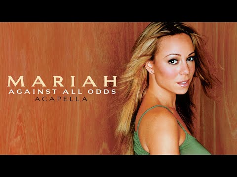 Mariah Carey - Against All Odds (Take A Look At Me Now) [Acapella]