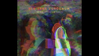 Nükhet Duru - Ben Sana Vurgunum (Meriç Soydemir Remix)