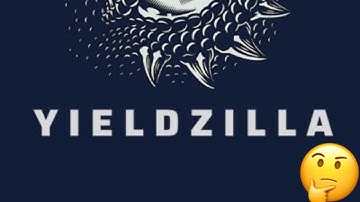 YIELDZILLA - TIME TO GET OUT ! 🤔