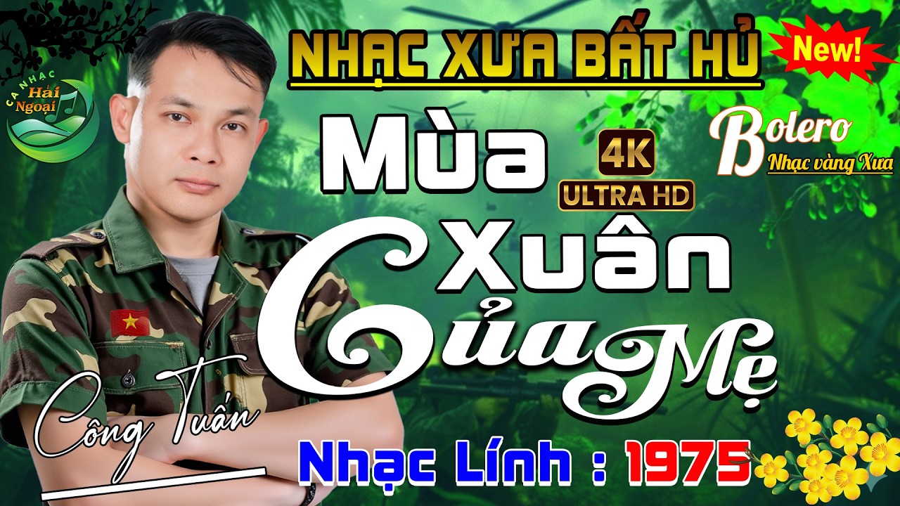 Mùa Xuân Của Mẹ ➤CA NHẠC TRỮ TÌNH HẢI NGOẠI👉BOLERO CÔNG TUẤN➤NHẠC VÀNG XƯA HAY NHẤT VƯỢT THỜI GIAN
