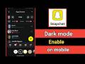 How to convert snapchat into dark mode | easily