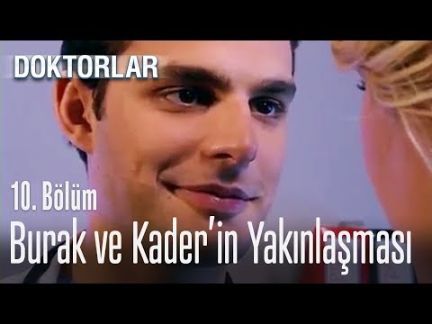 Burak ve Kader'in yakınlaşması - Doktorlar 10. Bölüm