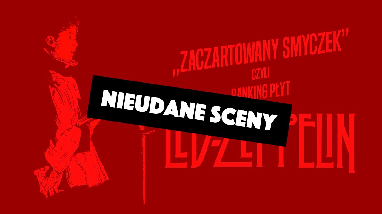 „Zaczarowany smyczek” ranking płyt Led Zeppelin – nieudane sceny