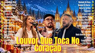 Louvor Que Toca No Coração, Louvores Para Tocar Seu Coração- Melhores Músicas Gospel Para Ouvir 2026