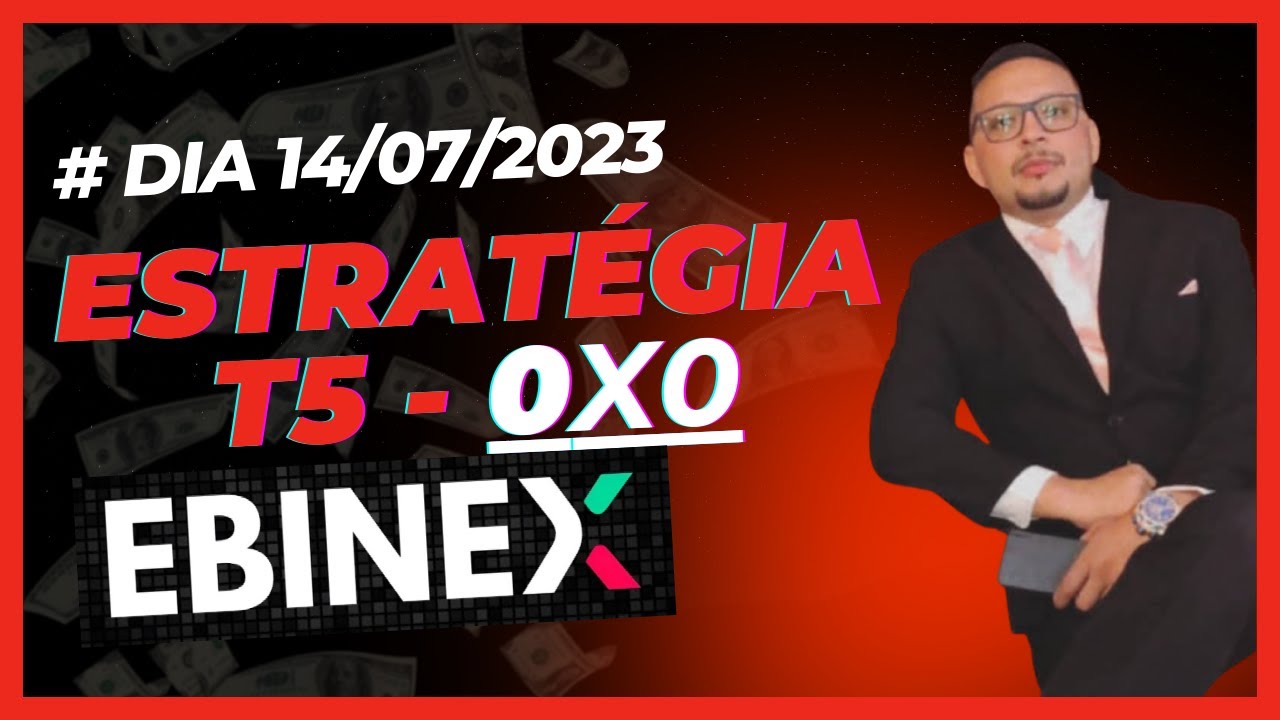 ESTRATÉGIA T5 NA EBINEX #14/07/2023 - YouTube