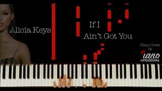 Piano Cover | Alicia Keys - If I Ain't Got You (by Piano Variations)