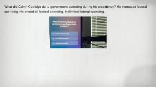 What did Calvin Coolidge do to government spending during his presidency? He increased federal spend