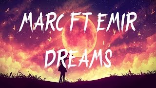 MARC ft. EMIR - Dreams (Lyrics / Lyric Video)